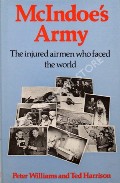 McIndoe's Army - The injured airmen who faced the world by WILLIAMS, Peter & HARRISON, Ted 
